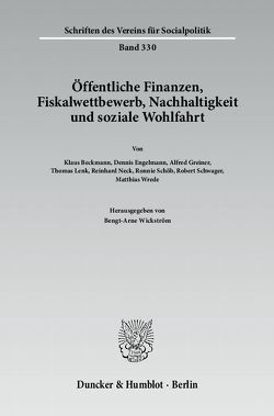 Öffentliche Finanzen, Fiskalwettbewerb, Nachhaltigkeit und soziale Wohlfahrt. von Wickström,  Bengt-Arne
