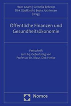 Öffentliche Finanzen und Gesundheitsökonomie von Adam,  Hans, Behrens,  Cornelia, Göpffarth,  Dirk, Jochimsen,  Beate