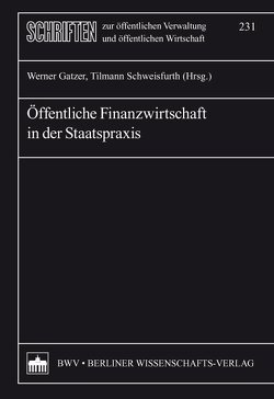 Öffentliche Finanzwirtschaft in der Staatspraxis von Gatzer,  Werner, Schweisfurth,  Tilmann