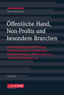 Öffentliche Hand, Non-Profits und besondere Branchen mit Online-Ausgabe von Institut der Wirtschaftsprüfer