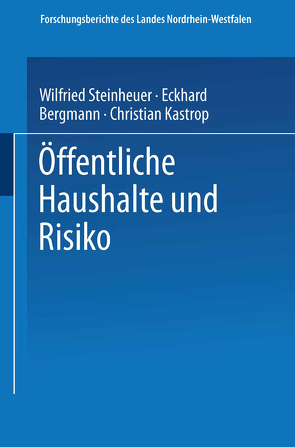 Öffentliche Haushalte und Risiko von Bergmann,  Eckhard, Kastrop,  Christian, Steinheuer,  Wilfried