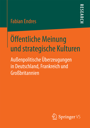 Öffentliche Meinung und strategische Kulturen von Endres,  Fabian