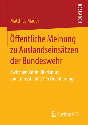 Öffentliche Meinung zu Auslandseinsätzen der Bundeswehr von Mader,  Matthias
