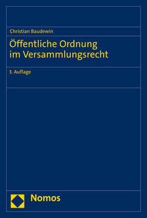 Öffentliche Ordnung im Versammlungsrecht von Baudewin,  Christian