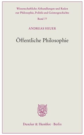 Öffentliche Philosophie. von Heuer,  Andreas