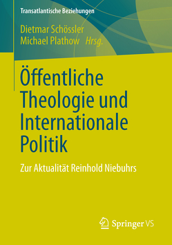 Öffentliche Theologie und Internationale Politik von Plathow,  Michael, Schössler,  Dietmar