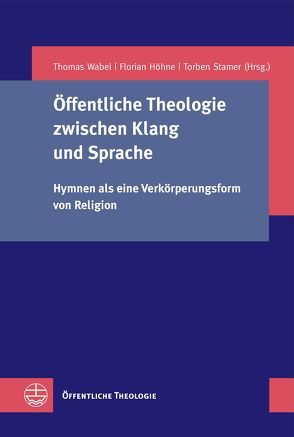 Öffentliche Theologie zwischen Klang und Sprache von Höhne,  Florian, Stamer,  Torben, Wabel,  Thomas