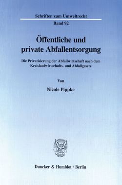 Öffentliche und private Abfallentsorgung. von Pippke,  Nicole