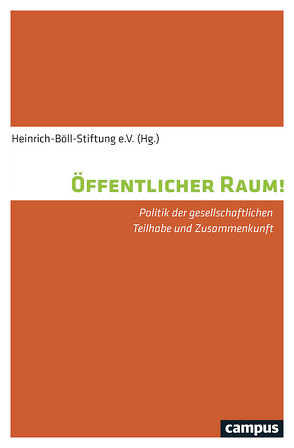 Öffentlicher Raum! von Heinrich Böll Stiftung e.V.
