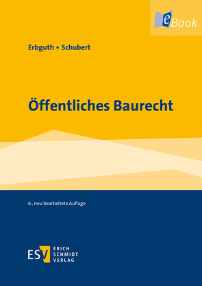 Öffentliches Baurecht von Erbguth,  Wilfried, Schubert,  Mathias