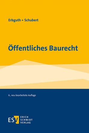 Öffentliches Baurecht von Erbguth,  Wilfried, Schubert,  Mathias