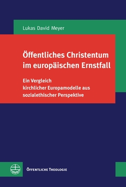 Öffentliches Christentum im europäischen Ernstfall von Meyer,  Lukas David