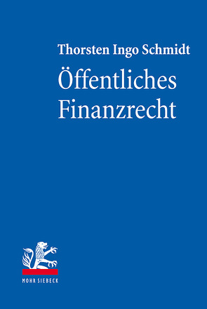 Öffentliches Finanzrecht von Schmidt,  Thorsten Ingo