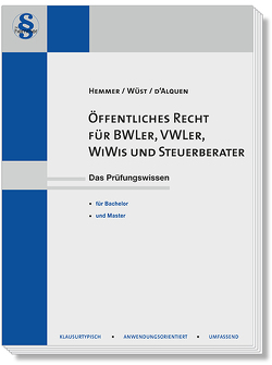 Öffentliches Recht für BWL’er, WiWi’s und Steuerberater von d´Alquen,  Clemens, Grieger,  Michael, Hemmer,  Edmund, Wüst,  Achim