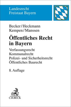 Öffentliches Recht in Bayern von Becker,  Ulrich, Heckmann,  Dirk, Kempen,  Bernhard, Manssen,  Gerrit