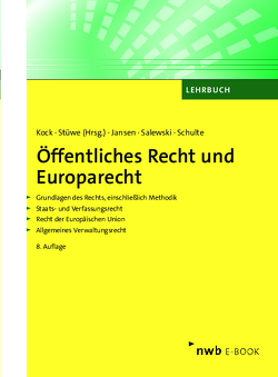 Öffentliches Recht und Europarecht von Jansen,  Dirk, Kock,  Kai-Uwe, Salewski,  Martin, Schulte,  Christoph, Stüwe,  Richard