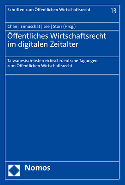 Öffentliches Wirtschaftsrecht im digitalen Zeitalter von Chan,  Chen-jung, Ennuschat,  Jörg, Lee,  Chien-Liang, Storr,  Stefan