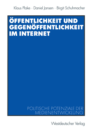Öffentlichkeit und Gegenöffentlichkeit im Internet von Jansen,  Daniel, Plake,  Klaus, Schuhmacher,  Birgit