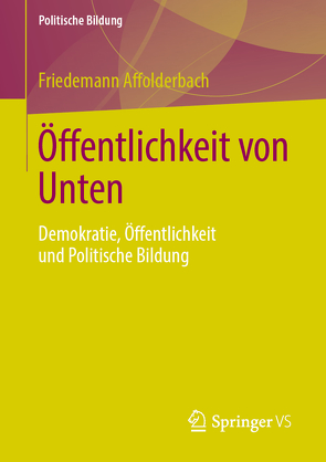 Öffentlichkeit von Unten von Affolderbach,  Friedemann