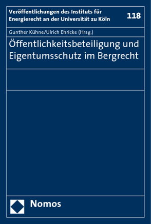 Öffentlichkeitsbeteiligung und Eigentumsschutz im Bergrecht von Ehricke,  Ulrich, Kühne,  Gunther