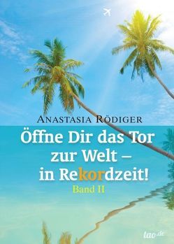 Öffne Dir das Tor zur Welt – In Rekordzeit! von Rödiger,  Anastasia