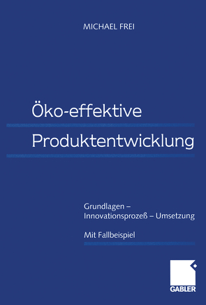 Öko-effektive Produktentwicklung von Frei,  Michael