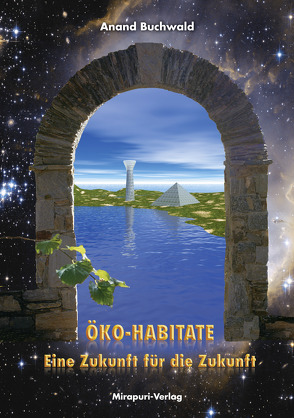 Öko-Habitate – Eine Zukunft für die Zukunft von Buchwald,  Anand
