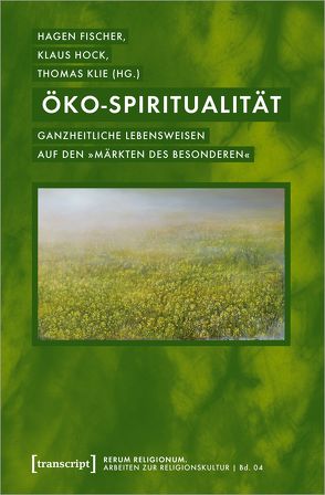 Öko-Spiritualität von Fischer,  Hagen, Hock,  Klaus, Klie,  Thomas