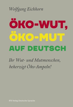 ÖKO-WUT, ÖKO-MUT AUF DEUTSCH von Eichhorn,  Wolfgang