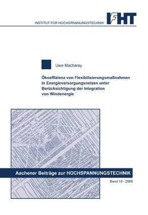 Ökoeffizienz von Flexibilisierungsmaßnahmen in Energieversorgungsnetzen unter Berücksichtigung der Integration von Windenergie von Macharey,  Uwe