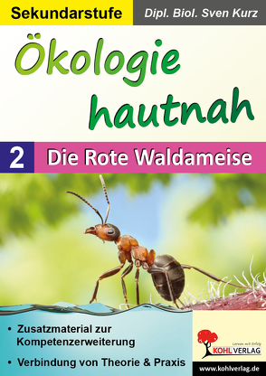 Ökologie hautnah – Band 2: Die Rote Waldameise von Kurz,  Sven