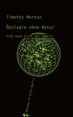 Ökologie ohne Natur von Höfer,  Dirk, Morton,  Timothy