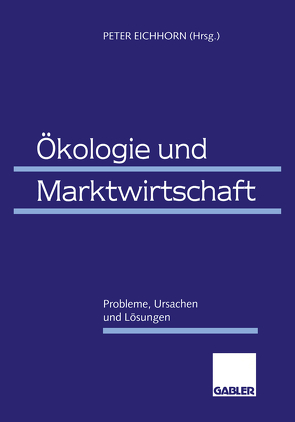 Ökologie und Marktwirtschaft von Eichhorn,  Peter