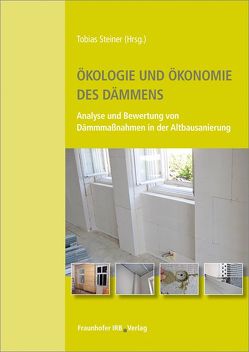 Ökologie und Ökonomie des Dämmens. von Steiner,  Tobias