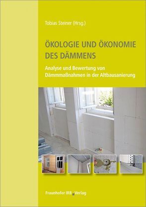 Ökologie und Ökonomie des Dämmens. von Steiner,  Tobias