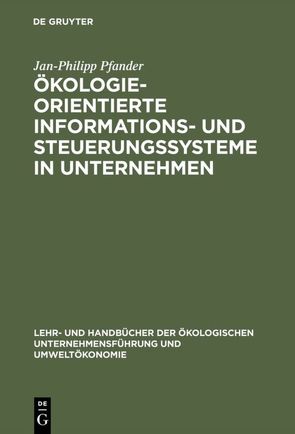 Ökologieorientierte Informations- und Steuerungssysteme in Unternehmen von Pfander,  Jan-Philipp