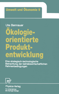 Ökologieorientierte Produktentwicklung von Bennauer,  Ute