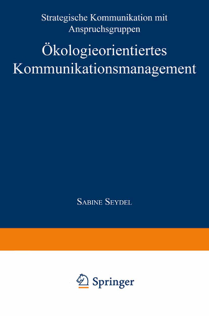 Ökologieorientiertes Kommunikationsmanagement von Seydel,  Sabine