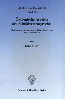 Ökologische Aspekte des Schuldvertragsrechts. von Meier,  Klaus