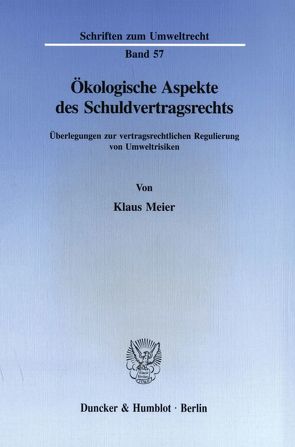 Ökologische Aspekte des Schuldvertragsrechts. von Meier,  Klaus