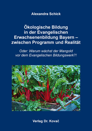 Ökologische Bildung in der Evangelischen Erwachsenenbildung Bayern – zwischen Programm und Realität von Schick,  Alexandra