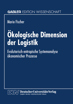 Ökologische Dimension der Logistik von Fischer,  Mario