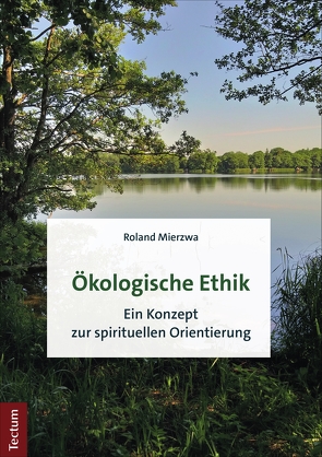 Ökologische Ethik von Mierzwa,  Roland
