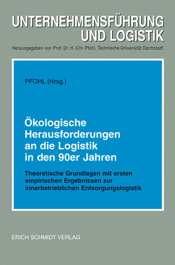 Ökologische Herausforderungen an die Logistik in den 90er Jahren von Ewers,  H J, Knoch,  J., Müller,  N., Müller-Witt,  H., Pfohl,  Hans-Christian, Salje,  P., Wagner,  G. R., Wagner,  K