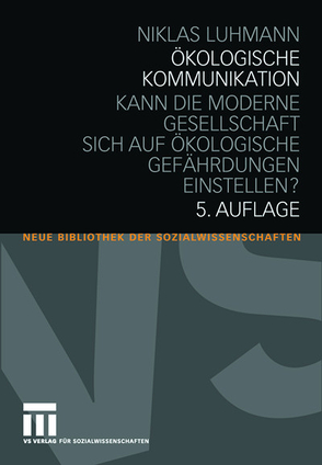 Ökologische Kommunikation von Luhmann,  Niklas