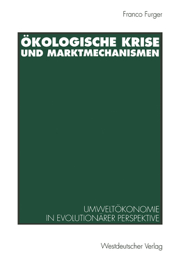 Ökologische Krise und Marktmechanismen von Furger,  Franco