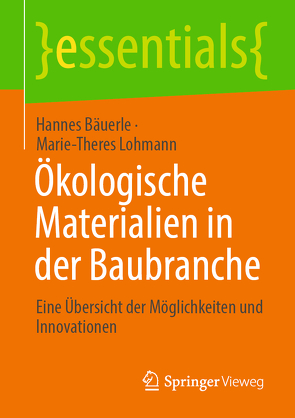 Ökologische Materialien in der Baubranche von Bäuerle,  Hannes, Lohmann,  Marie-Theres