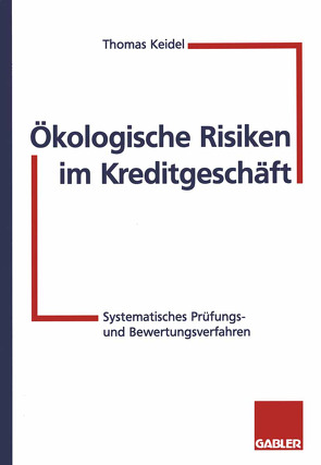 Ökologische Risiken im Kreditgeschäft von Keidel,  Thomas