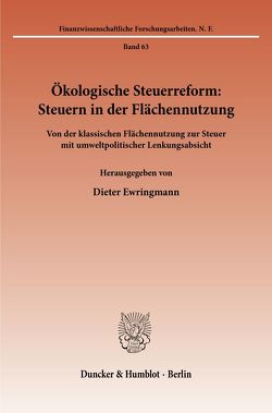 Ökologische Steuerreform: Steuern in der Flächennutzung. von Ewringmann,  Dieter