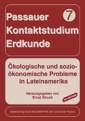 Ökologische und sozioökonomische Probleme in Lateinamerika von Struck,  Ernst, Vogl,  Erwin